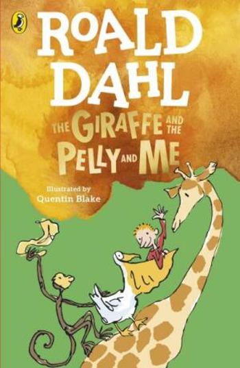 The Giraffe and the Pelly and Me - Roald Dahl