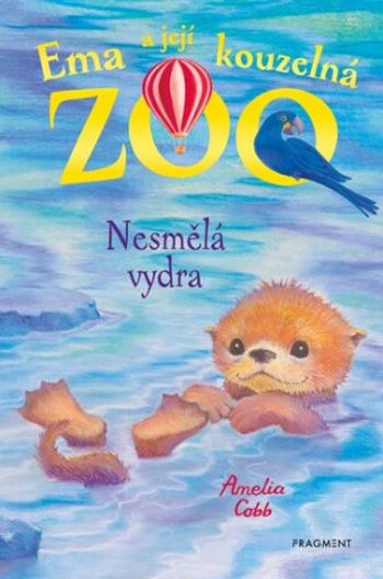 Ema a její kouzelná zoo - Nesmělá vydra - Amelia Cobb