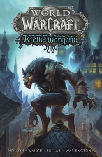 World of Warcraft Kletba worgenů - Micky Neilson, James Waugh