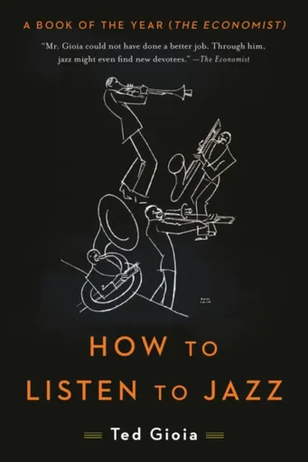 How to Listen to Jazz - Gioia Ted