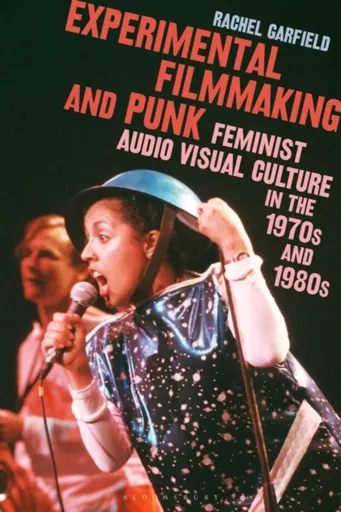 Experimental Filmmaking and Punk - Dr Rachel  Garfield