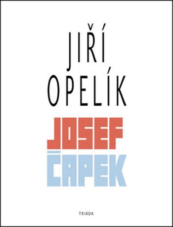 Josef Čapek - Jiří Opelík