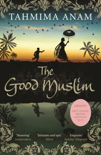 The Good Muslim - Tahmima Anam