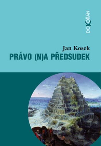 Právo (n)a předsudek (Defekt) - Jan Kosek