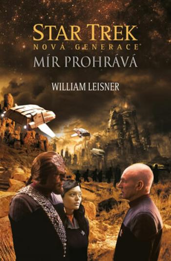 Star Trek: Nová generace - Mír prohrává - William Leisner