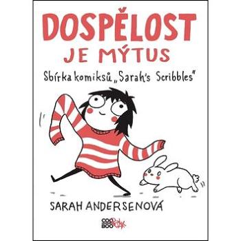 Dospělost je mýtus: Sbírka komiksů Sarahs Scribbles (978-80-7544-219-2)