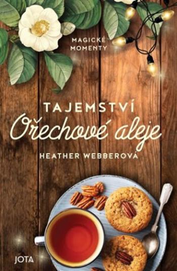 Tajemství Ořechové aleje - Heather Webberová