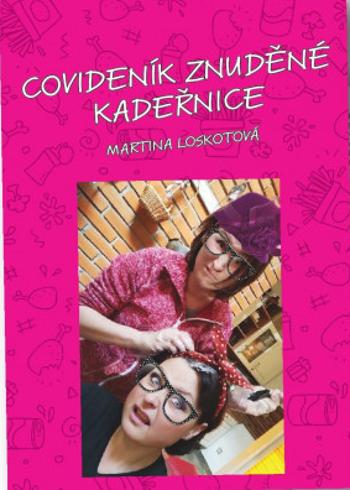 Covideník znuděné kadeřnice - Martina Loskotová