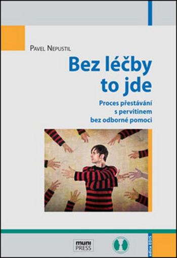 Bez léčby to jde - Proces přestávání s pervitinem bez odborné pomoci - Pavel Nepustil