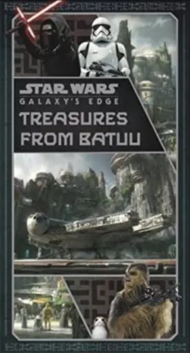 Star Wars: Galaxy's Edge: Treasures from Batuu - Riley Silverman