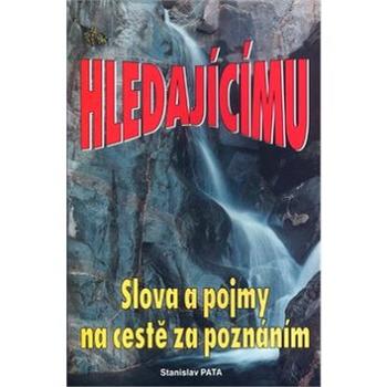 Hledajícímu Slova a pojmy na cestě za poznáním (80-89044-14-X)