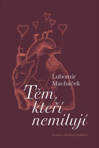 Těm, kteří nemilují - Lubomír Macháček, Barbora Pejšková