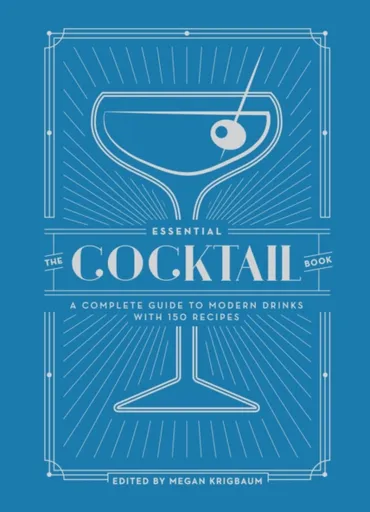 The Essential Cocktail Book - Megan Krigbaum