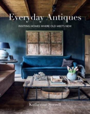 Everyday Antiques - Katherine Sorrell