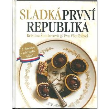 Sladká první republika: 3. doplněné - ještě sladší - vydání (978-80-906402-7-6)