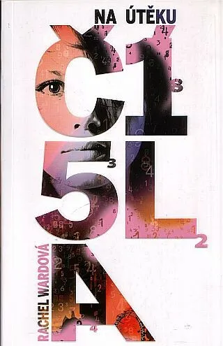 Čísla na útěku - Rachel Wardová