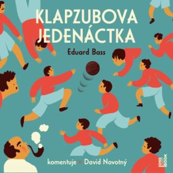 Klapzubova jedenáctka - Eduard Bass - audiokniha