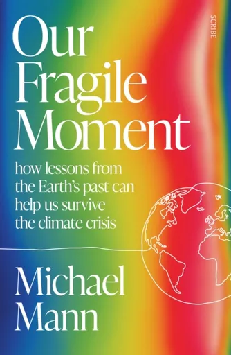 Our Fragile Moment - Michael Mann