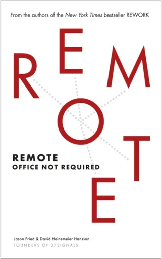 Remote - Jason Fried, David Heinemeier Hansson