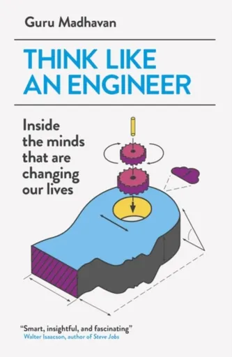 Think Like An Engineer - Guru Madhavan