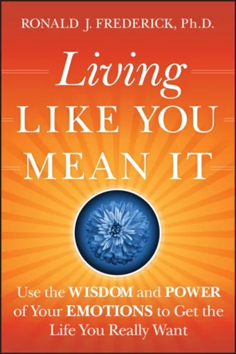 Living Like You Mean It - Ronald J.  Frederick