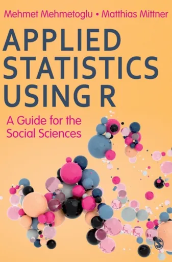 Applied Statistics Using R - Matthias Mittner, Mehmet Mehmetoglu