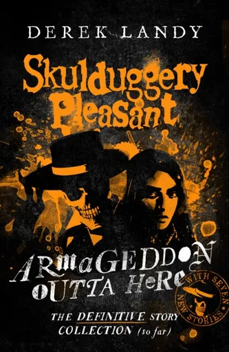 Armageddon Outta Here â€“ The World of Skulduggery Pleasant - Derek Landy