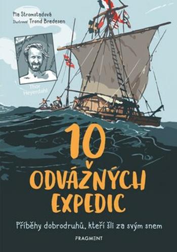 10 odvážných expedic - Pia  Stromstadová