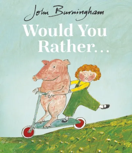 Would You Rather? - John Burningham