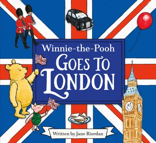 Winnie-the-Pooh Goes To London - Disney, Jane Riordanová