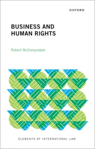 Business and Human Rights - Robert  McCorquodale