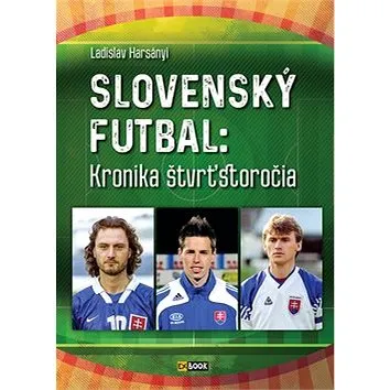 Slovenský futbal: Kronika štvrťstoročia (978-80-8188-043-8)
