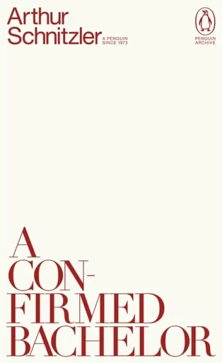 Confirmed Bachelor - Arthur Schnitzler