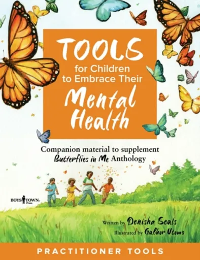 Tools for Children to Embrace Their Mental Health Practitioner Guide - Denisha  Seals