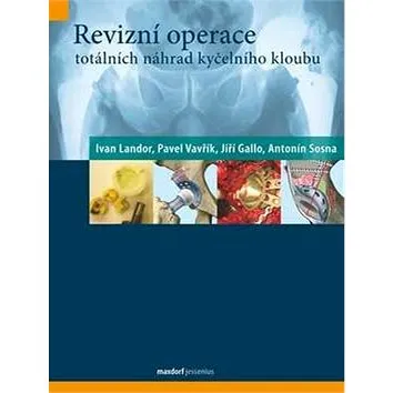 Revizní operace totálních náhrad kyčelního kloubu (978-80-7345-254-4)