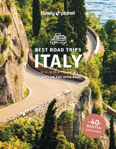 Lonely Planet Best Road Trips Italy - Paula Hardy, Virginia Maxwell, Brett Atkinson, Peter Dragicevich, Lonely Planet, Duncan Garwood, Gregor Clark, A