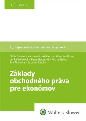 Základy obchodného práva pre ekonómov - Martin Winkler, Mária Veterníková, Andrea Slezáková