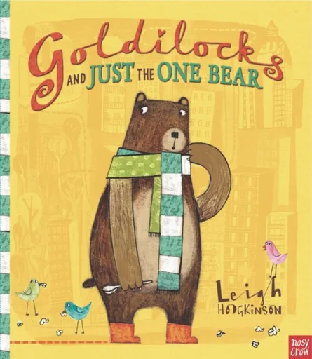 Goldilocks and Just the One Bear - Leigh Hodgkinson