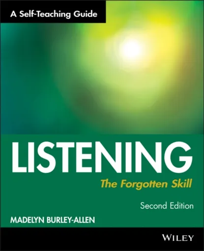 Listening: The Forgotten Skill - Madelyn Burley-Allen