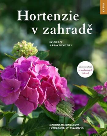 Hortenzie v zahradě - Martina Meidingerová, Evi Pelzerová