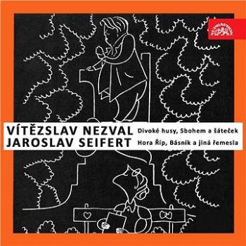 Nezval: Divoké husy, Sbohem a šáteček / Seifert: Hora Říp, Básník a jiná řemesla ()