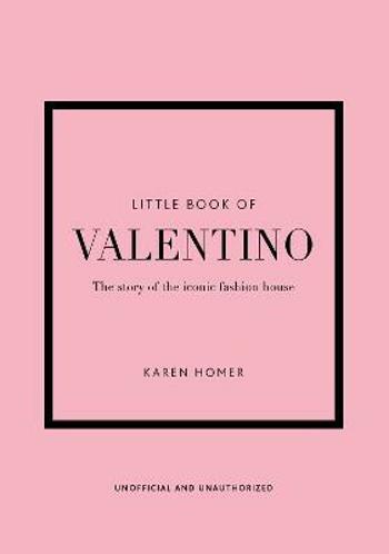 Little Book of Valentino: The story of the iconic fashion house - Karen Homerová