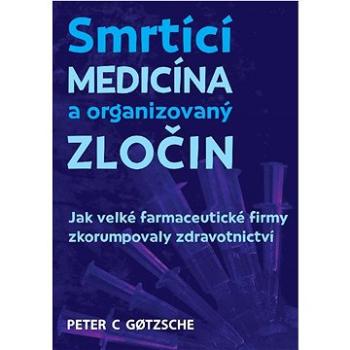 Smrtící medicína a organizovaný zločin (978-80-87525-85-2)