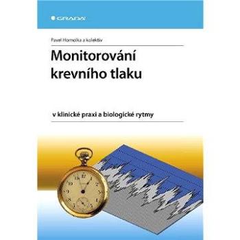 Monitorování krevního tlaku v klinické praxi a biologické rytmy (978-80-247-2896-4)