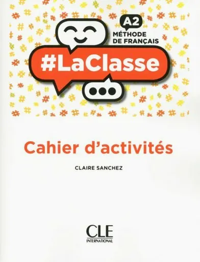LaClasse A2: Cahier d´activités - Sanchez Claire