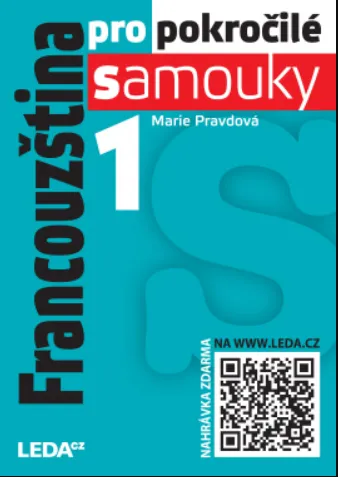 Francouzština pro pokročilé samouky,1. díl - Markéta Pravdová