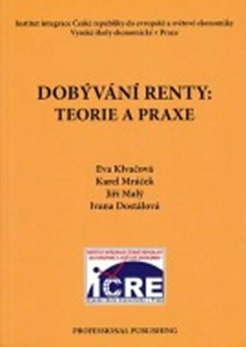 Dobývání renty: Teorie a praxe - Iva Dostálová, Ivana Dostálová