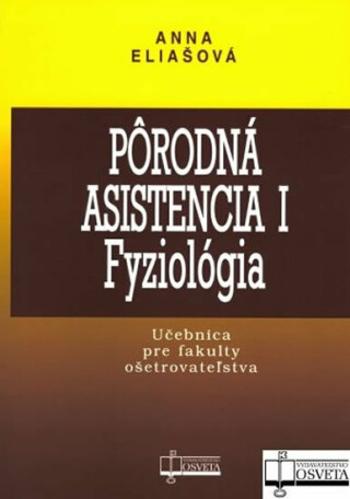 Pôrodná asistencia I Fyziológia - Anna Eliašová