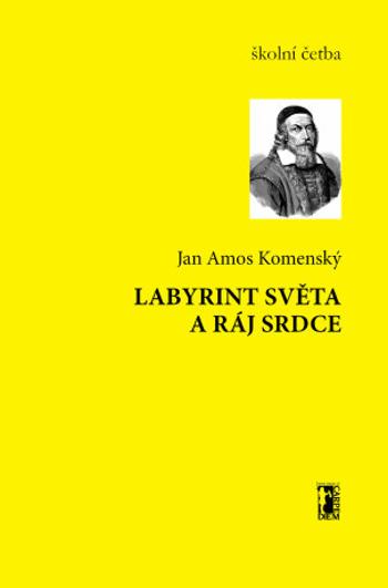 Labyrint světa a ráj srdce - Jan Ámos Komenský - e-kniha