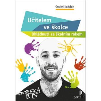 Učitelem ve školce: Ohlednutí za školním rokem (978-80-262-1794-7)